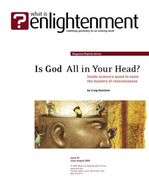 Is God All in Your Head? Inside Science’S Quest to Solve the Mystery of Consciousness