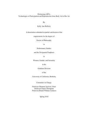 Performing Arts: Technologies of Participation and Reproduction from Body Art to Bio Art by Kelly Ann Rafferty a Dissertation Su