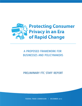 Protecting Consumer Privacy in an Era of Rapid Change: a Proposed Framework for Businesses and Policymakers