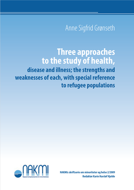 Three Approaches to the Study of Health, Disease and Illness; the Strengths and Weaknesses of Each, with Special Reference to Refugee Populations