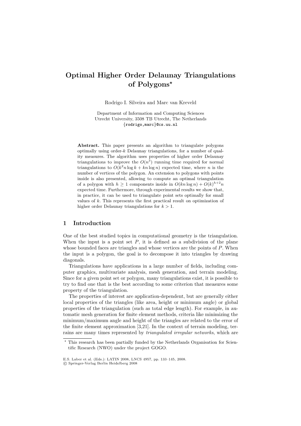 Optimal Higher Order Delaunay Triangulations of Polygons*