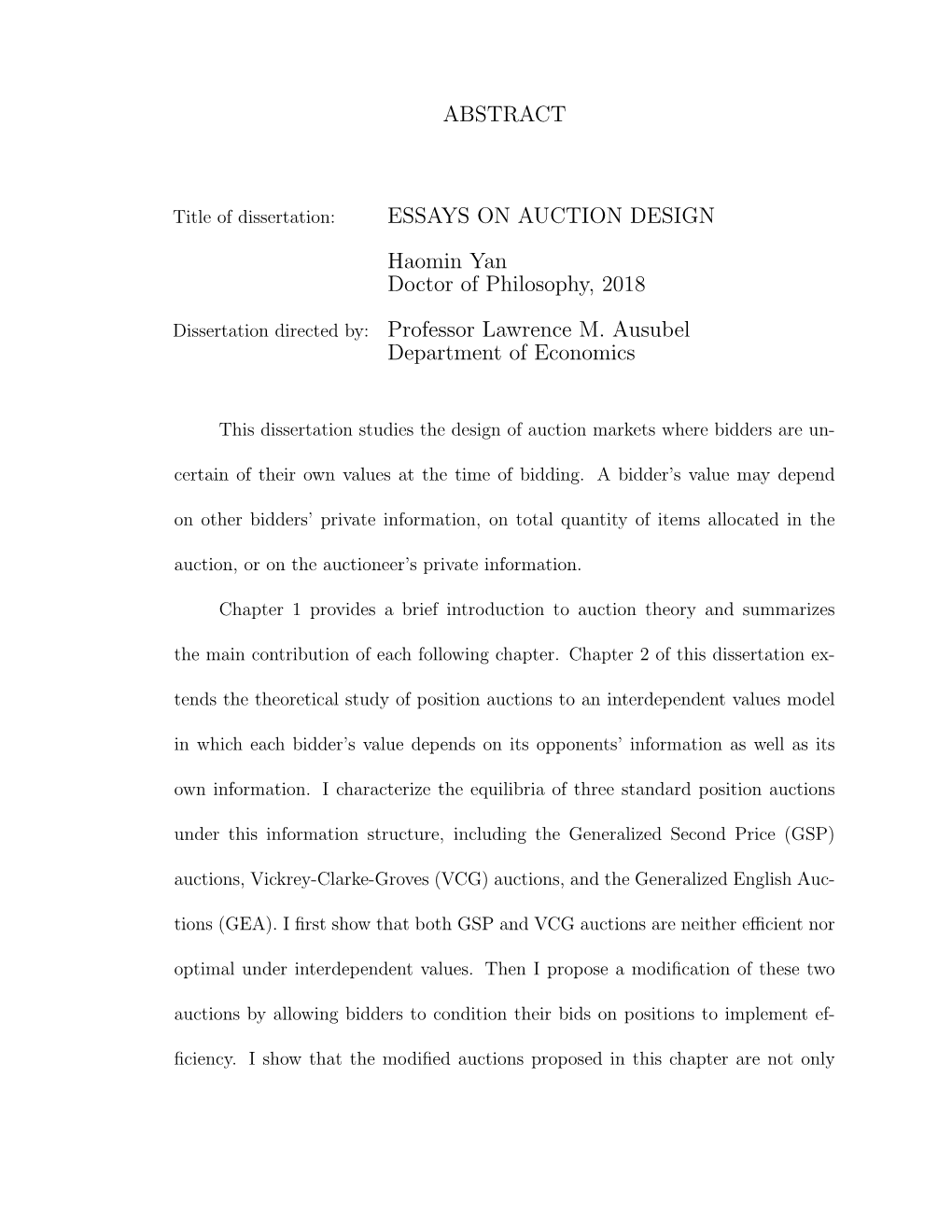 ABSTRACT ESSAYS on AUCTION DESIGN Haomin Yan Doctor of Philosophy, 2018 Dissertation Directed By: Professor Lawrence M. Ausubel