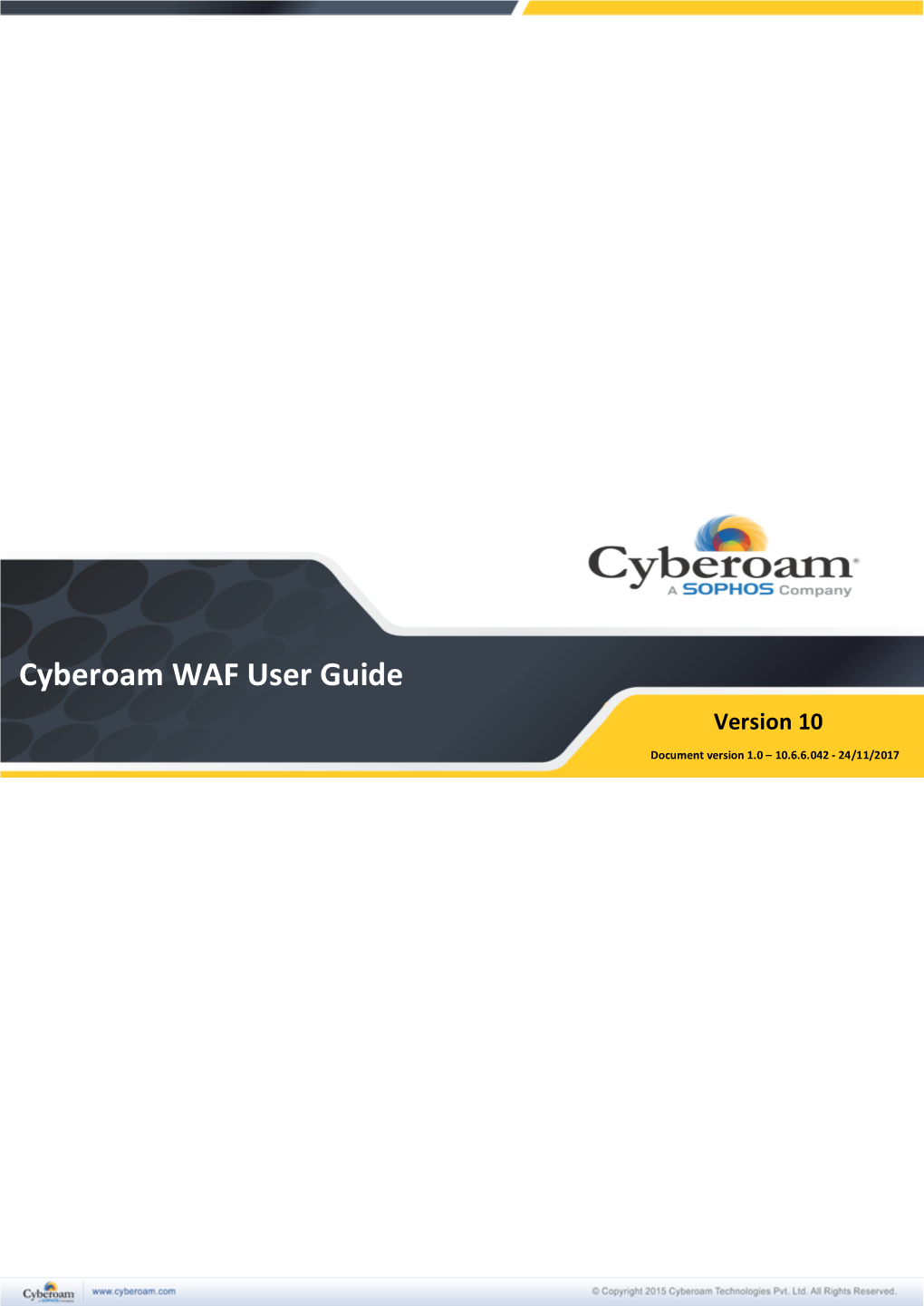 Cyberoam WAF User Guide Version 10 Document Version 1.0 – 10.6.6.042 - 24/11/2017