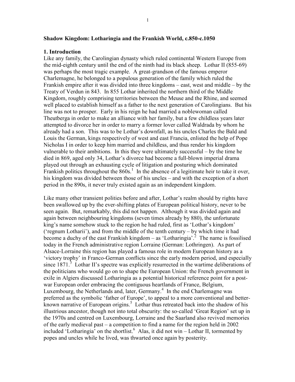 Shadow Kingdom: Lotharingia and the Frankish World, C.850-C.1050 1. Introduction Like Any Family, the Carolingian Dynasty Which