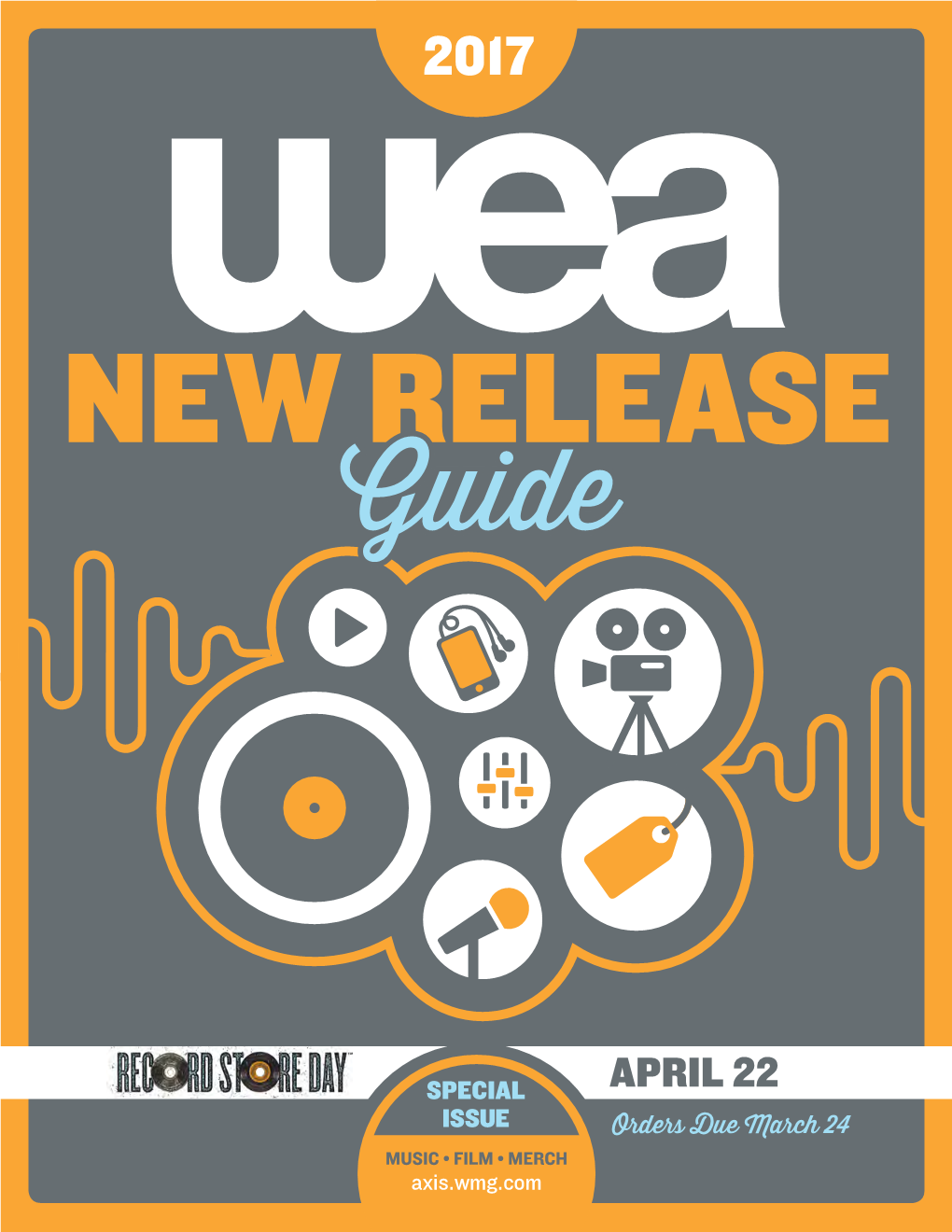 APRIL 22 ISSUE Orders Due March 24 MUSIC • FILM • MERCH Axis.Wmg.Com 4/22/17 RSD AUDIO & VIDEO RECAP