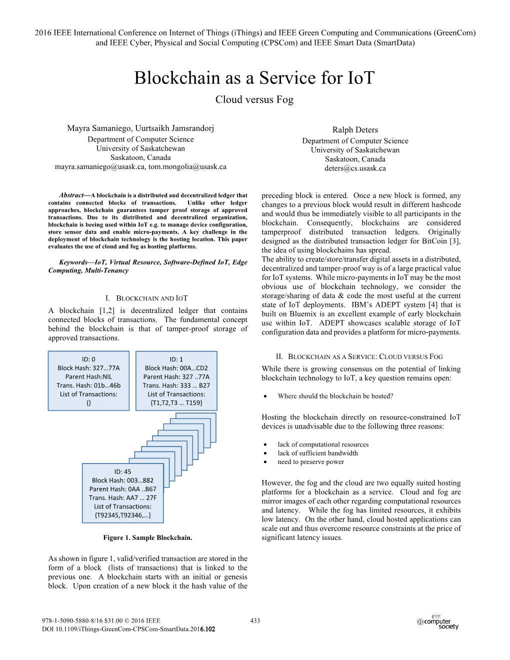 Blockchain As a Service for Iot Cloud Versus Fog