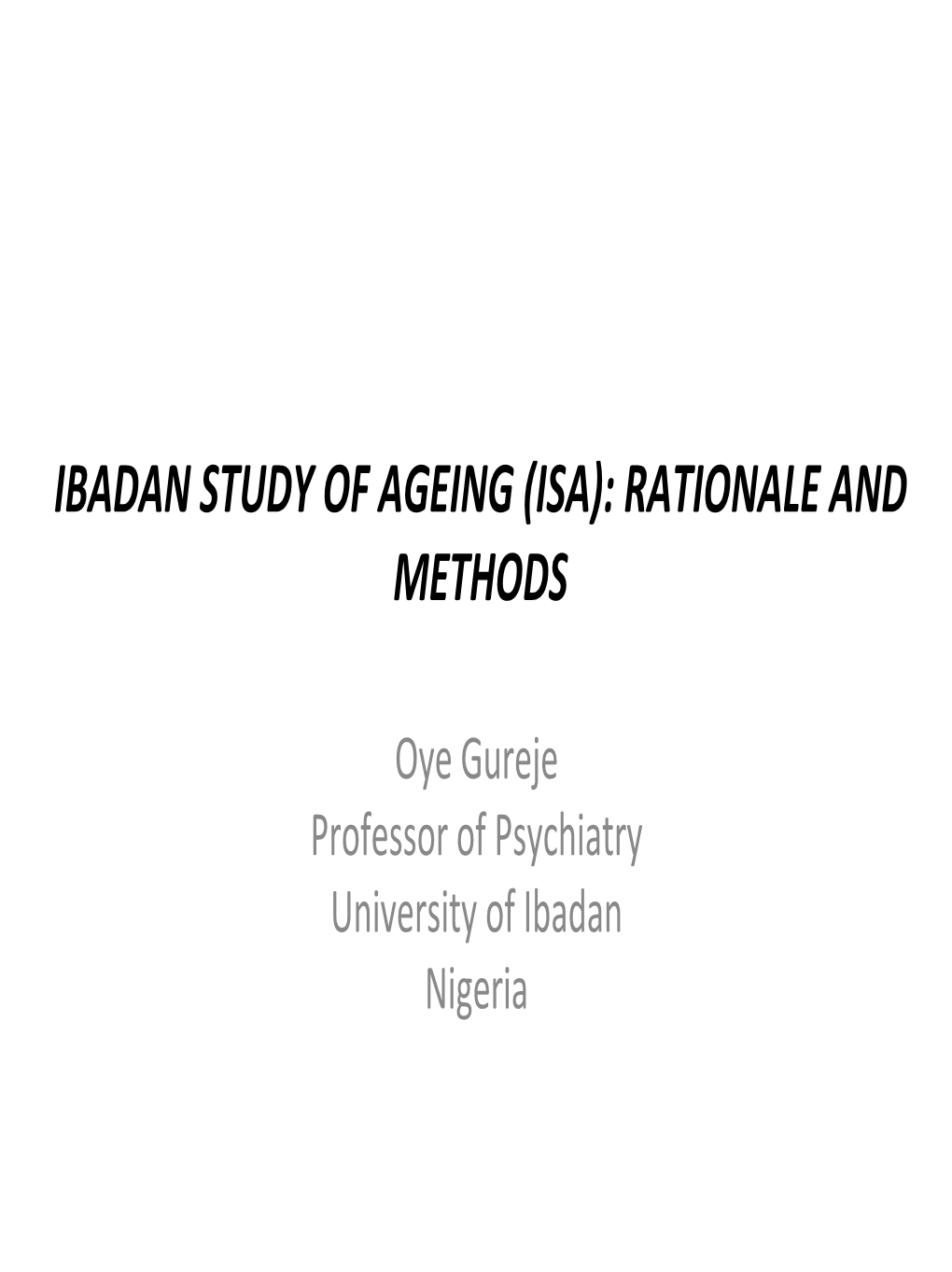 Ibadan Study of Ageing (Isa): Rationale and Methods