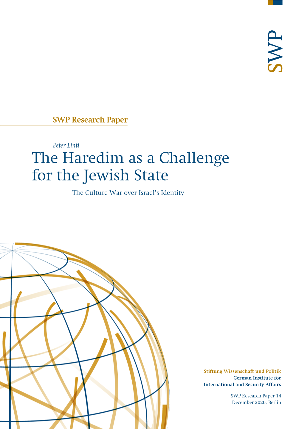 The Haredim As a Challenge for the Jewish State. the Culture War Over Israel's Identity