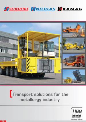 [Transporters for the Metalurgy Industry [Transport Solutions for The
