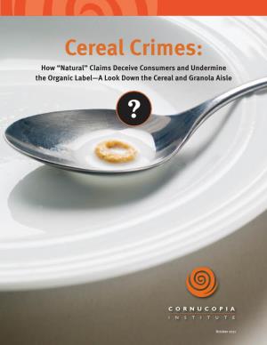 Cereal Crimes: How “Natural” Claims Deceive Consumers and Undermine the Organic Label—A Look Down the Cereal and Granola Aisl E ?
