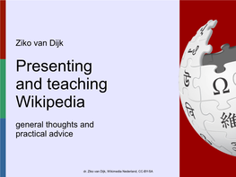 Presenting and Teaching Wikipedia General Thoughts and Practical Advice