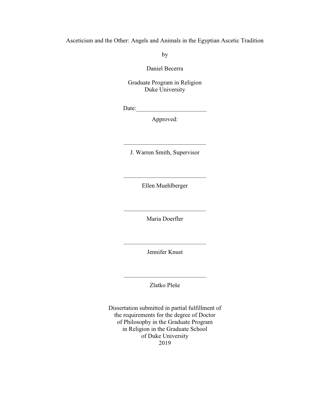 Asceticism and the Other: Angels and Animals in the Egyptian Ascetic Tradition by Daniel Becerra Graduate Program in Religion Du