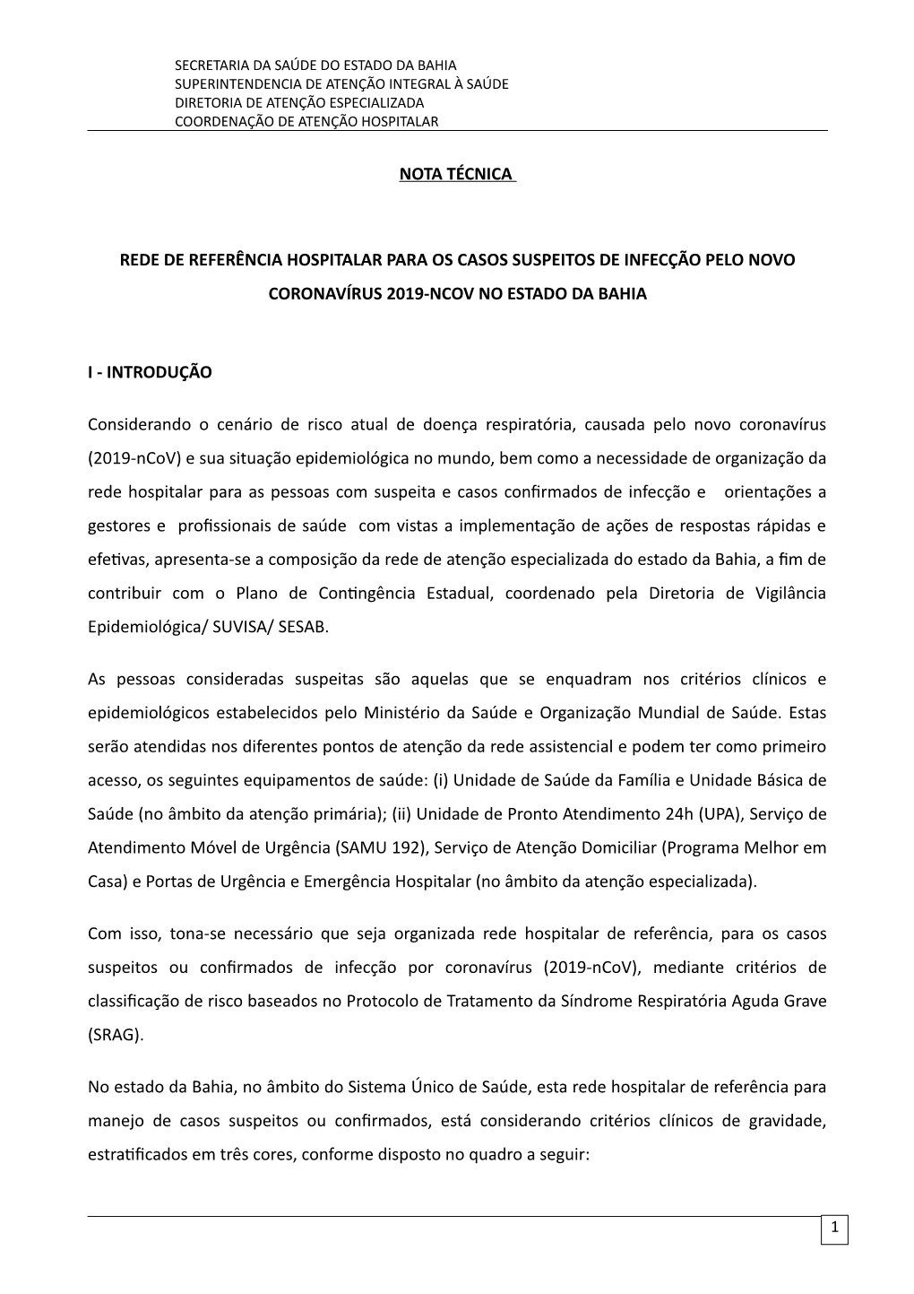 Rede De Referência Hospitalar Para Os Casos Suspeitos De Infecção Pelo Novo Coronavírus 2019-Ncov No Estado Da Bahia