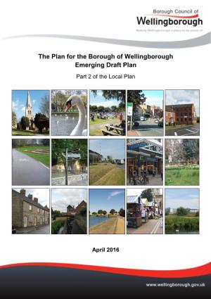 The Plan for the Borough of Wellingborough Emerging Draft Plan