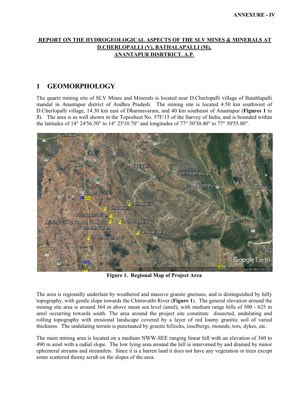 1 GEOMORPHOLOGY the Quartz Mining Site of SLV Mines and Minerals Is Located Near D.Cherlopalli Village of Batahlapalli Mandal in Anantapur District of Andhra Pradesh