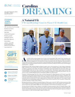 FALL/WINTER 2019 DREAMING INSIDE THIS a Natural Fit ISSUE UNC Anesthesiology Comes to Wayne UNC Health Care