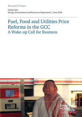 Fuel, Food and Utilities Price Reforms in the GCC a Wake-Up Call for Business Fuel, Food and Utilities Price Reforms in the GCC: a Wake-Up Call for Business