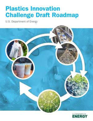 Plastics Innovation Challenge Draft Roadmap U.S