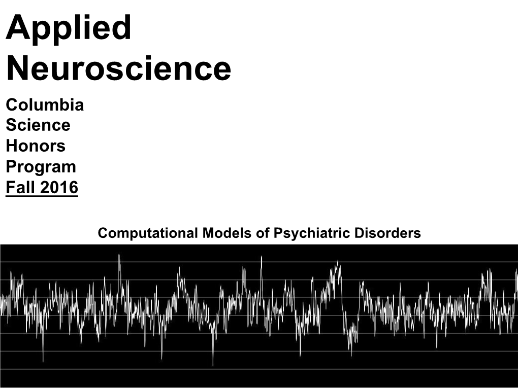 Computational Models of Psychiatric Disorders Psychiatric Disorders Objective: Role of Computational Models in Psychiatry Agenda: 1