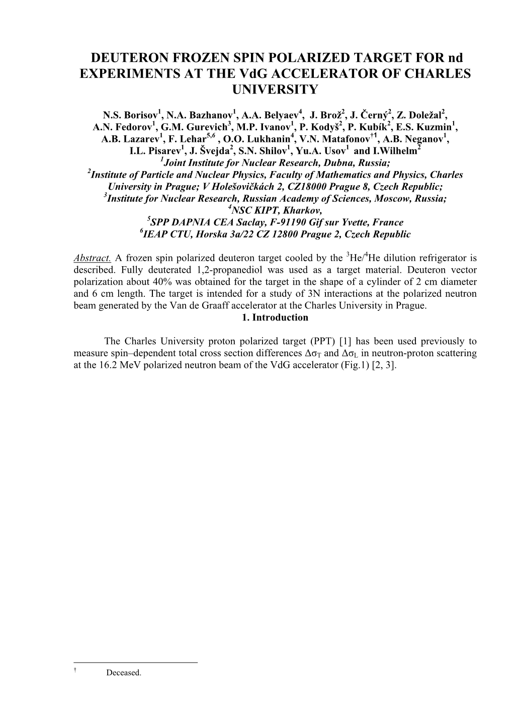 DEUTERON POLARIZED TARGET for Nd EXPERIMENTS at THE