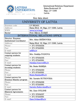 UNIVERSITY of LATVIA Erasmus Code LV RIGA01 Address: Raina Blvd