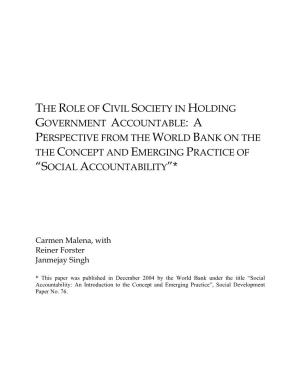 The Role of Civil Society in Holding Government Accountable: a Perspective from the World Bank on the the Concept and Emerging Practice of “Social Accountability”*