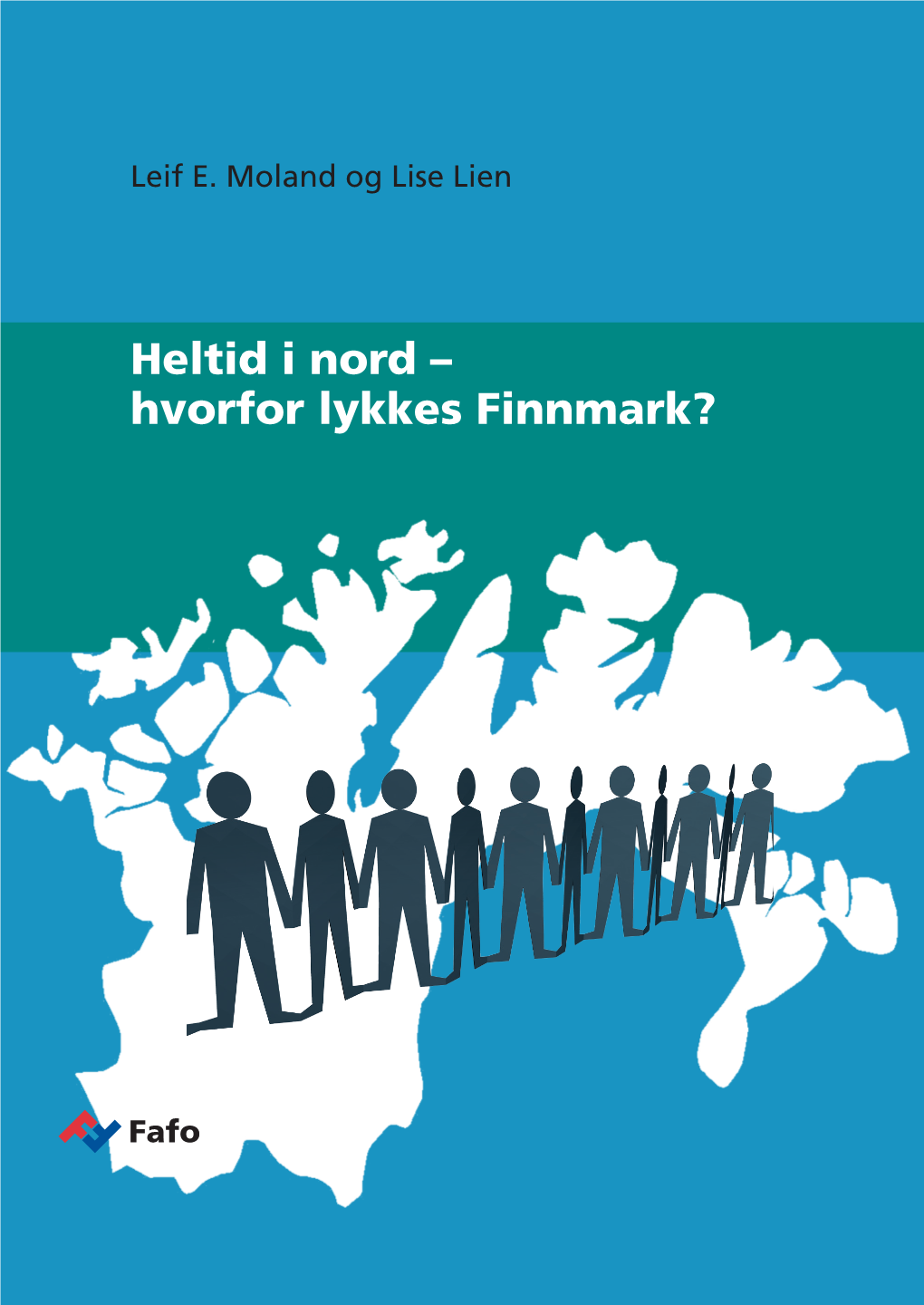 Heltid I Nord – Hvorfor Lykkes Finnmark? Leif E