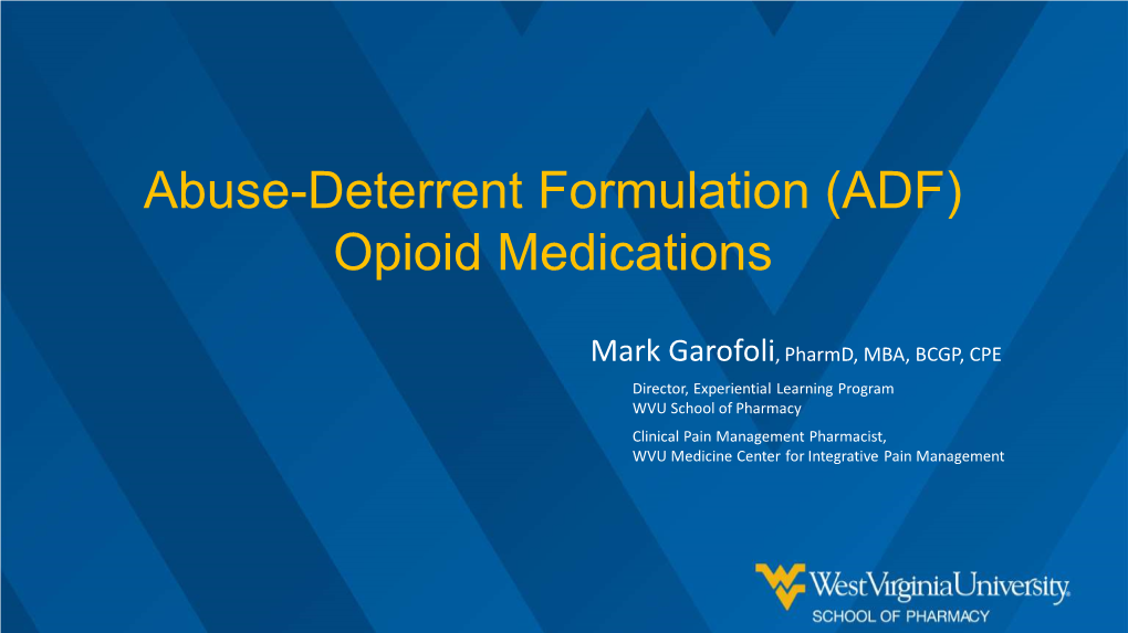 Abuse-Deterrent Formulation (ADF) Opioid Medications