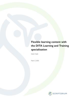 Flexible Learning Content with the DITA Learning and Training Specialization