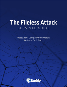 The Fileless Attack SURVIVAL GUIDE