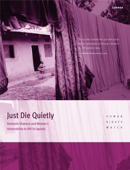 Just Die Quietly: Domestic Violence and Women's Vulnerability to Hiv in Uganda