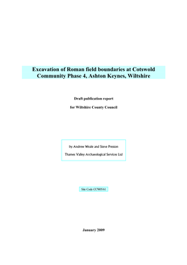 Excavation of Roman Field Boundaries at Cotswold Community Phase 4, Ashton Keynes, Wiltshire