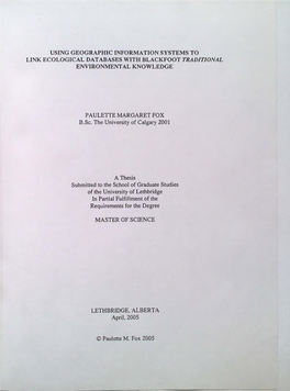 Using Geographic Information Systems to Link Ecological Databases with Blackfoot Traditional Environmental Knowledge Paulette Ma