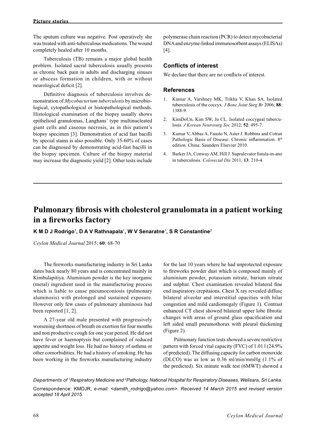 Pulmonary Fibrosis with Cholesterol Granulomata in a Patient Working in a Fireworks Factory K M D J Rodrigo1, D a V Rathnapala1, W V Senaratne1, S R Constantine2