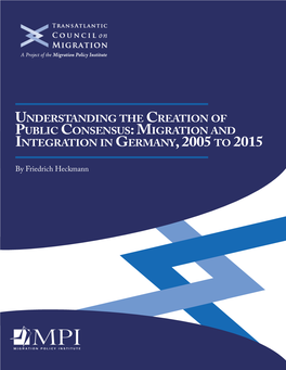 Understanding the Creation of Public Consensus: Migration and Integration in Germany, 2005 to 2015