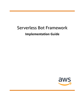 Serverless Bot Framework Implementation Guide Serverless Bot Framework Implementation Guide