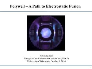 Polywell – a Path to Electrostatic Fusion