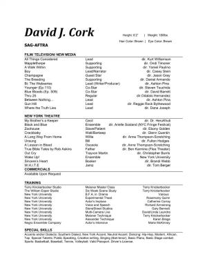 David J. Cork Height: 6’2” | Weight: 180Lbs Hair Color: Brown | Eye Color: Brown SAG-AFTRA
