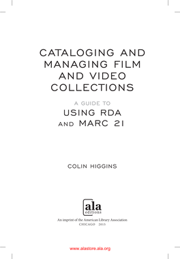 Cataloging and Managing Film and Video Collections a Guide to Using RDA and MARC 21