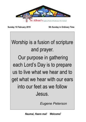 Worship Is a Fusion of Scripture and Prayer. Our Purpose in Gathering