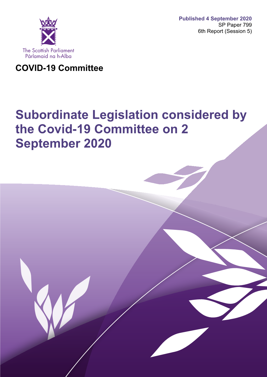 Subordinate Legislation Considered by the Covid-19 Committee on 2 September 2020 Published in Scotland by the Scottish Parliamentary Corporate Body