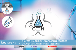 CHAPTER (24): Allied Forensic Specialties CHAPTER (23):PRINCIPLES of FORENSIC SCIENCE Locard’S Exchange Principle: ‘Every Contact Leaves a Trace