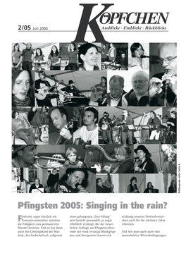 Pfingsten 2005: Singing in the Rain?