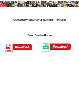 Cleopatra Hospital Group Earnings Transcript