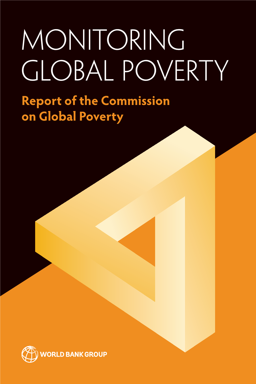 Monitoring Global Poverty in 2013, the World Bank Group Announced Two Goals That Would Guide Its Operations Worldwide
