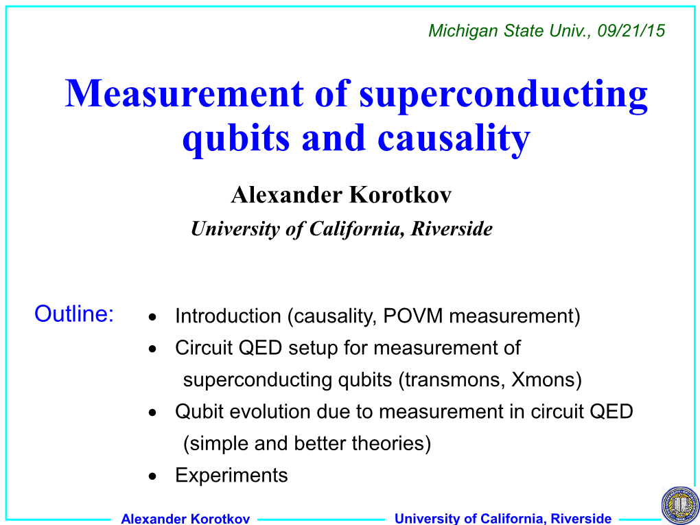 Measurement of Superconducting Qubits and Causality Alexander Korotkov University of California, Riverside