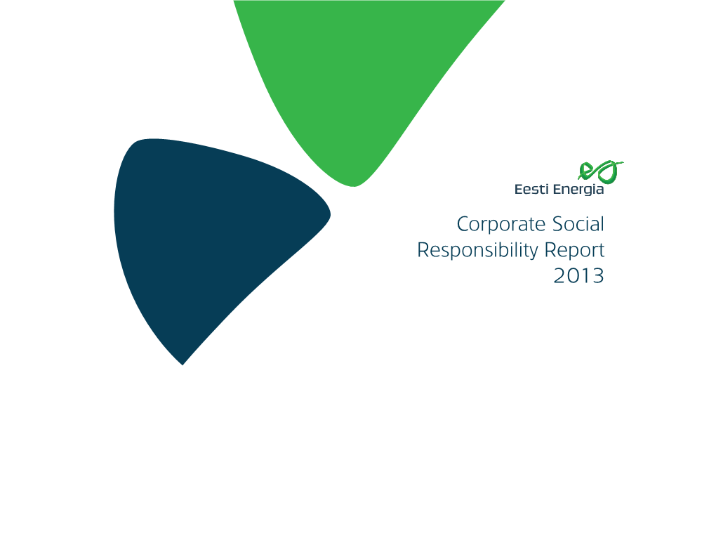 Social Responsibility Report 2013 Eesti Energia Eesti Energia AS Tel