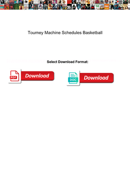 Tourney Machine Schedules Basketball