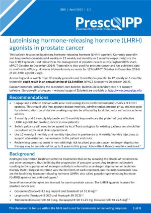Luteinising Hormone-Releasing Hormone (LHRH) Agonists in Prostate Cancer This Bulletin Focuses on Luteinising Hormone-Releasing Hormone (LHRH) Agonists