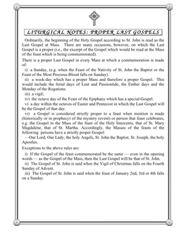 LITURGICAL NOTES: PROPER LAST GOSPELS Ordinarily, the Beginning of the Holy Gospel According to St